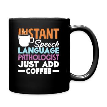 Speech therapist add coffee immediately - Full Colour Mug - black - Right
