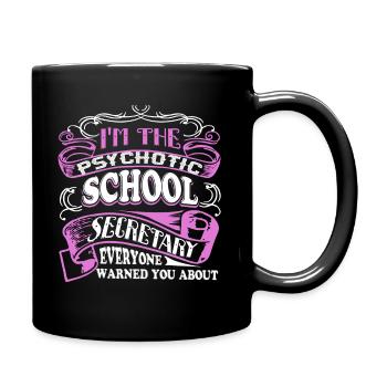 School Secretary Psychotic School Secretary - Full Colour Mug - black - Right