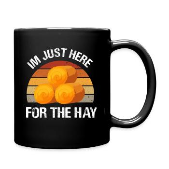 I'm Just Here For The Hay Straw Bale Farming - Tasse einfarbig - Schwarz - Rechts