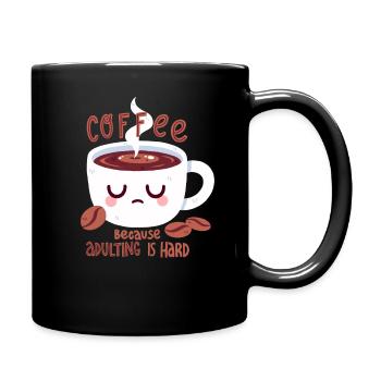 Coffee, because being an adult is hard - Full Colour Mug - black - Right
