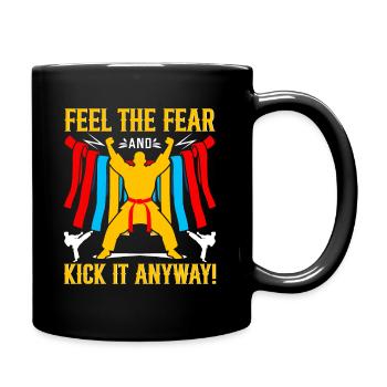 Fühle die Angst und trete sie trotzdem! - Tasse einfarbig - Schwarz - Rechts