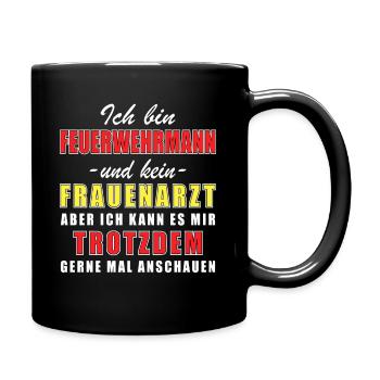 Ich bin Feuerwehrmann und kein Frauenarzt - Tasse einfarbig - Schwarz - Rechts