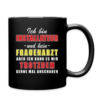 Installateur und kein Frauenarzt - Tasse einfarbig - Schwarz - Rechts