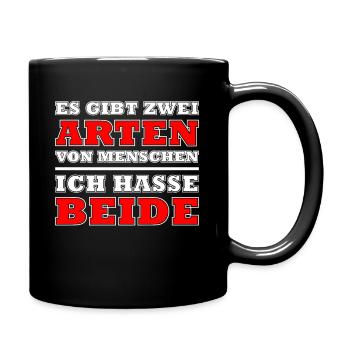 Es gibt zwei Arten von Menschen...ich hasse beide - Tasse einfarbig - Schwarz - Rechts