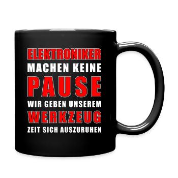 Elektroniker machen keine Pause - Tasse einfarbig - Schwarz - Rechts