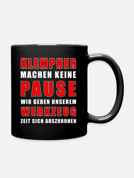 Klempner Machen keine Pause - Tasse einfarbig - Schwarz