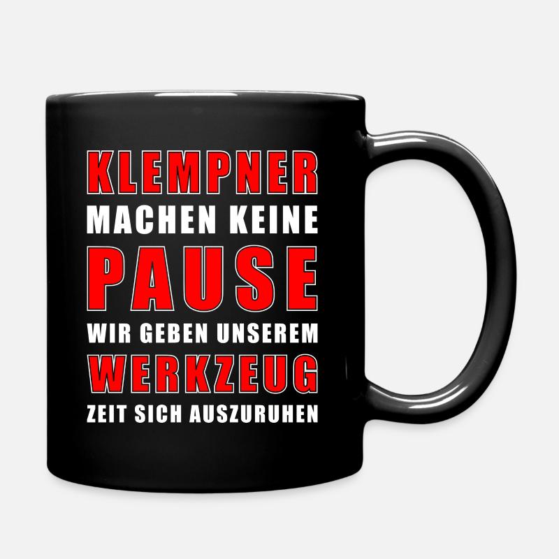 Klempner Machen keine Pause - Tasse einfarbig - Schwarz