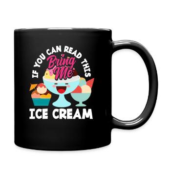 Apportez-moi de la crème glacée pour les amateurs de crème glacée - Mug uni - noir - Droite