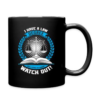 Ich habe einen Abschluss in Jura und einen Sinn für Humor - watch o - Tasse einfarbig - Schwarz - Rechts