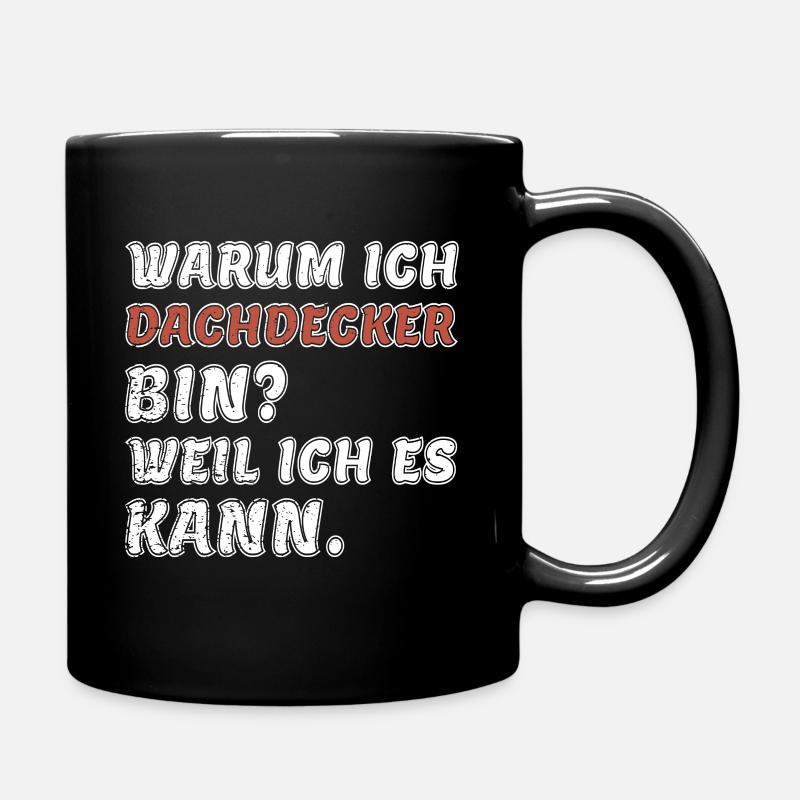 Dachdecker Weil ich es kann Lustiger Spruch - Tasse einfarbig - Schwarz