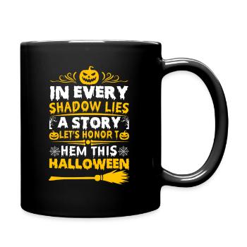 In every shadow lies a story; let’s honor them thi - Full Colour Mug - black - Right