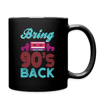 Bringen Sie Die 90er Jahre Zurück. Neunziger - Tasse einfarbig - Schwarz - Rechts