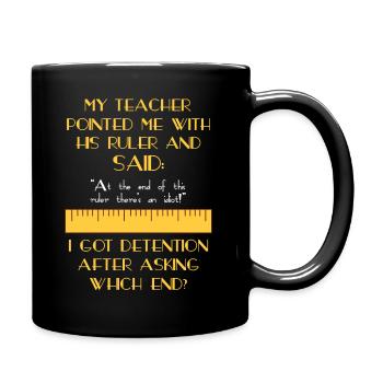 Lehrer unterrichten Idioten / Lustiger Spruch - Tasse einfarbig - Schwarz - Rechts