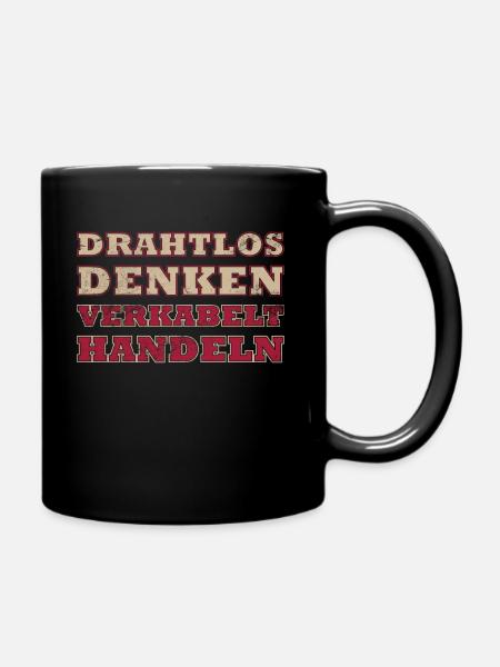 Drahtlos Denken, Verkabelt Handeln - Tasse einfarbig - Schwarz