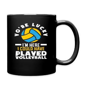 You're lucky I could play volleyball - Full Colour Mug - black - Right
