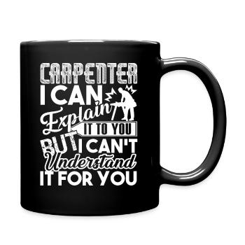 Carpenter I Can Explain It To You - Full Colour Mug - black - Right