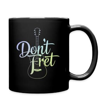 Don't Fret Guitar Art Best Gift For Guitar lover - Full Colour Mug - black - Right