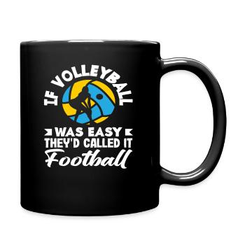 Volleyball was easy, call it football - Full Colour Mug - black - Right