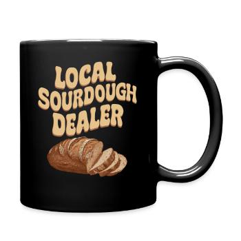 Local Sourdough Dealer Funny Bakery Baking Baker - Full Colour Mug - black - Right