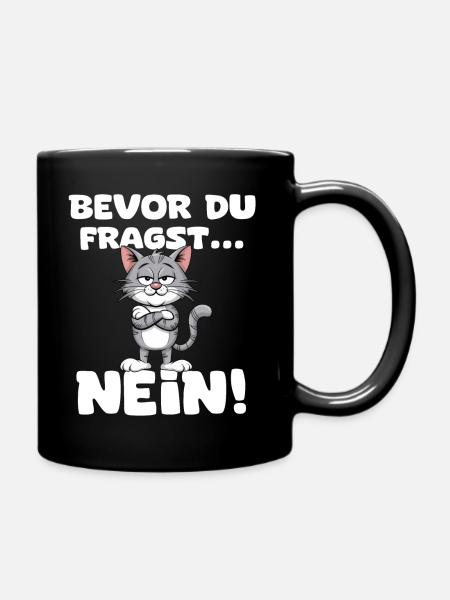 Bevor Du Fragst Nein! - Katze - Tasse einfarbig - Schwarz