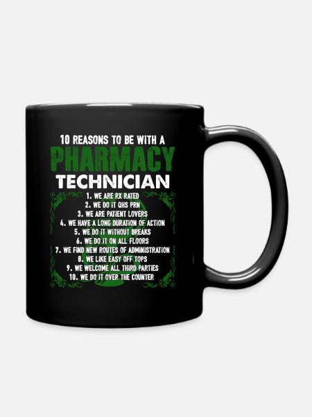 10 Reasons To Be With A Pharmacy Technician - Full Colour Mug - black