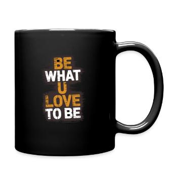 Be what u love to be - Full Colour Mug - black - Right