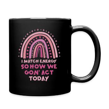 Je suis à la hauteur de l’énergie alors comment nous allons agir aujourd’hui - Mug uni - noir - Droite