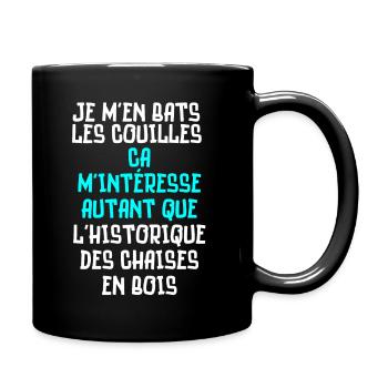 je m'en bats les couilles, l'historique des chaise - Mug uni - noir - Droite