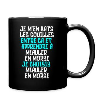 je m'en bats les couilles, miauler en morse - Mug uni - noir - Droite