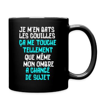 je m'en bats les couilles mon ombre - Mug uni - noir - Droite