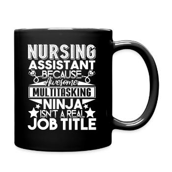 Nursing Assistant Isn't A Job Title - Full Colour Mug - black - Right