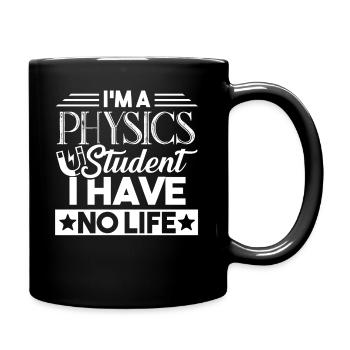 Physics Student I Have No Life - Full Colour Mug - black - Right