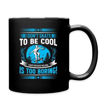 Je ne patine pas pour être cool, je patine parce que je marche - Mug uni - noir - Droite