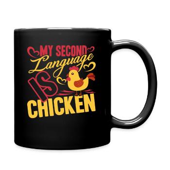 Chicken My Second Language Is Chicken - Full Colour Mug - black - Right