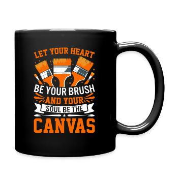 Lass dein Herz dein Pinsel sein und deine Seele sei der - Tasse einfarbig - Schwarz - Rechts