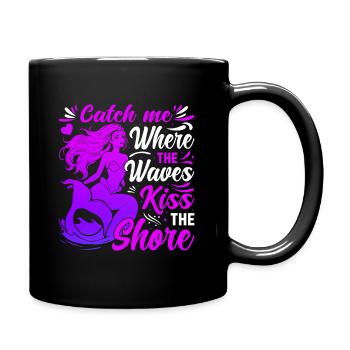 Catch me where the waves kiss the shore. - Full Colour Mug - black - Right