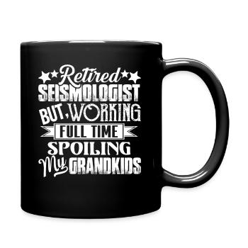 Retired Seismologist But Working Full Time - Full Colour Mug - black - Right