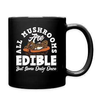 Pilzsammler Spruch Alle Pilze Essbar - Tasse einfarbig - Schwarz - Rechts