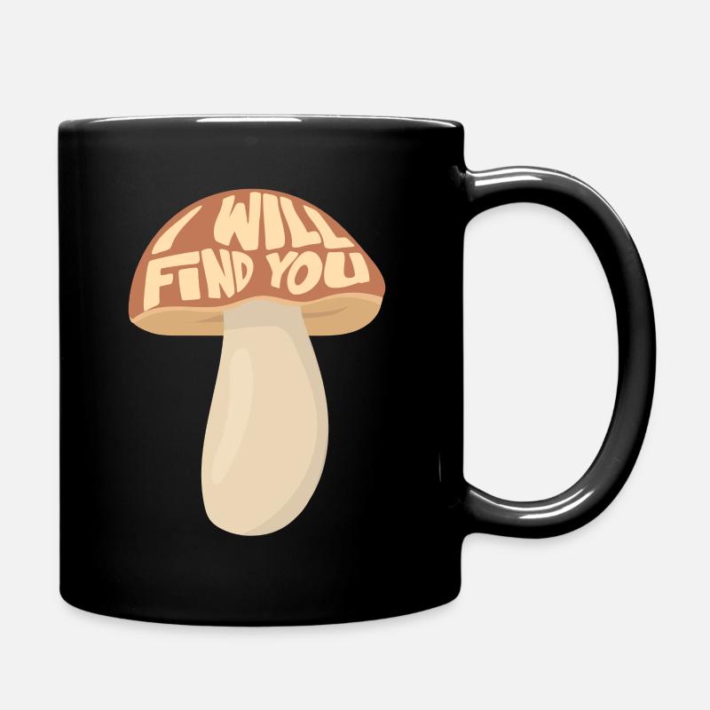Pilzsammler Ich Werde Dich Finden - Tasse einfarbig - Schwarz