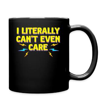 Ich kann mich buchstäblich nicht einmal darum kümmern - Tasse einfarbig - Schwarz - Rechts