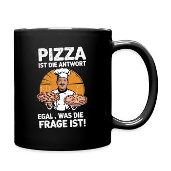 Pizza ist die Antwort, egal was die Frage ist - Tasse einfarbig - Schwarz - Rechts
