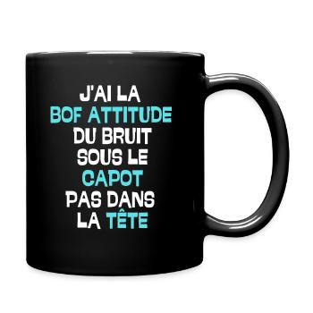J'ai la bof attitude du bruit sous le capot - Mug uni - noir - Droite