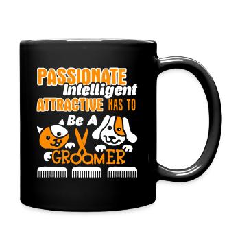 Intelligent Attractive Has To Be A Pet Groomer - Full Colour Mug - black - Right