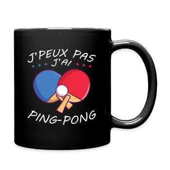J'peux pas J'ai Ping pong Humour Cadeau - Mug uni - noir - Droite