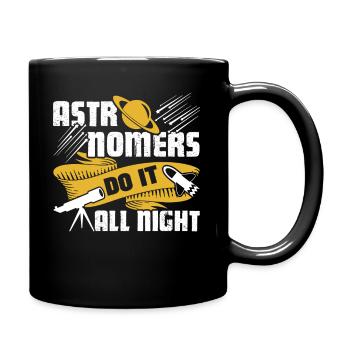 Astronomer Astronomers Do It All Might - Full Colour Mug - black - Right