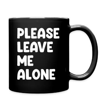 Please Leave Me Alone - Tasse einfarbig - Schwarz - Rechts