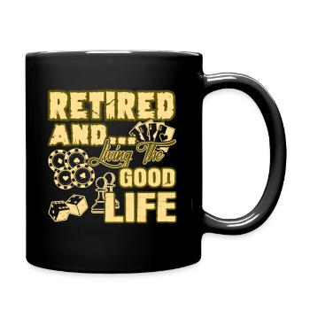 Retired And Living The Good Life - Full Colour Mug - black - Right