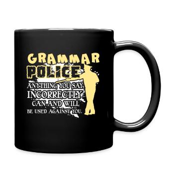 Funny Saying About Grammar Police - Full Colour Mug - black - Right