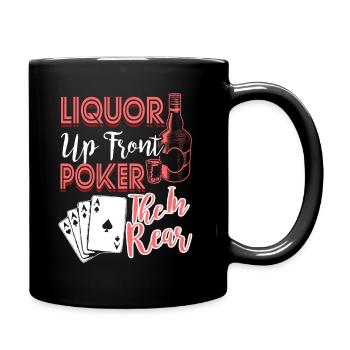 Liquor Up Front Poker In The Rear - Full Colour Mug - black - Right