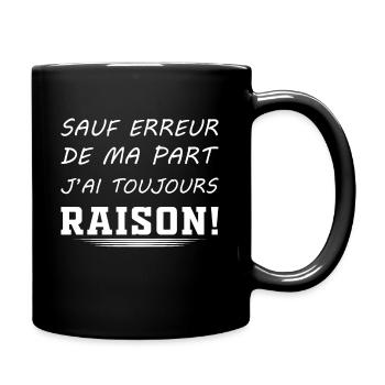 Wenn ich mich nicht irre, habe ich immer Recht! - Tasse einfarbig - Schwarz - Rechts